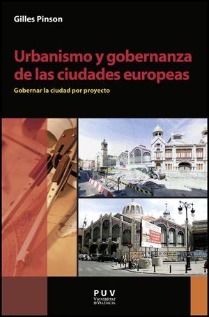 URBANISMO Y GOBERNANZA DE LAS CIUDADES EUROPEAS. GOBERNAR LA CIUDAD POR PROYECTO