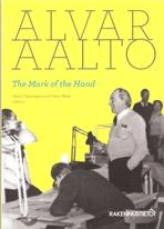AALTO: ALVAR AALTO. THE MARK OF THE HAND. 