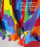 SOL LEWITT : STRUCTURES, 1965-2006. 