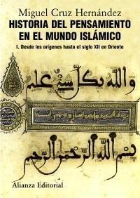 HISTORIA DEL PENSAMIENTO EN EL MUNDO ISLÁMICO, I  DESDE LOS ORÍGENES HASTA EL SIGLO XII EN ORIENTE