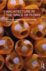 ARCHITECTURE IN THE SPACE OF FLOWS