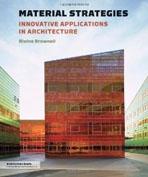MATERIAL STRATEGIES: INNOVATIVE APPLICATIONS IN ARCHITECTURE.