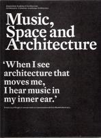 MUSIC, SPACE AND ARCHITECTURE