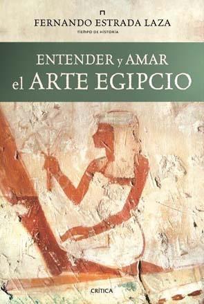 ENTENDER Y AMAR EL ARTE EGIPCIO