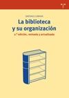 BIBLIOTECA Y SU ORGANIZACION, LA