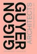 GIGON / GUYER ARCHITECTS. WORKS & PROJECTS 2001-2011