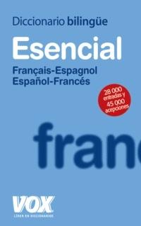 DICCIONARIO ESENCIAL FRANÇAIS-ESPAGNOL / ESPAÑOL-FRANCÉS VOX-LE ROBERT. 