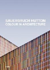 SAUERBRUCH HUTTON. COLOUR IN ARCHITECTURE