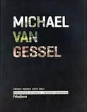 GESSEL : MICHAEL VAN GESSEL.  OBRAS  / WORKS 1976-2011. 