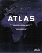 ATLAS. GEOGRAPHY, ARCHITECTURE AND CHANGE IN AN INTERDEPENDENT WORLD