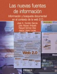 NUEVAS FUENTES DE INFORMACION: INFORMACION Y BUSQUEDA DOCUMENTAL EN EL CONTEXTO DE LA WEB 2,0 "INFORMACIÓN Y BÚSQUEDA DOCUMENTAL EN EL CONTEXTO DE LA WEB 2.0". 
