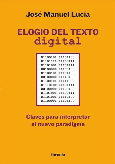 ELOGIO DEL TEXTO DIGITAL. CLAVES PARA INTERPRETAR EL NUEVO PARADIGMA. 