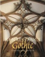 RENAISSANCE GOTHIC. ARCHITECTURE AND ARTS IN NORTHERN EUROPE, 1470- 1540. 