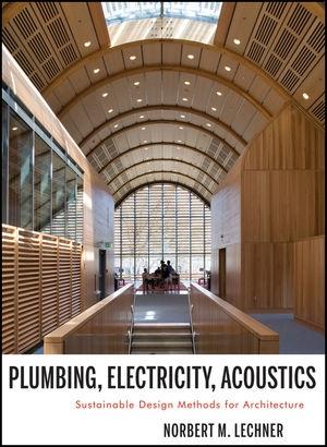 PLUMBING, ELECTRICITY, ACOUSTICS. SUSTAINABLE DESIGN METHODS FOR ARCHITECTURE. 