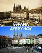 ESPAÑA AYER Y HOY