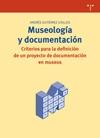 MUSEOLOGIA Y DOCUMENTACION. CRITERIOS PARA LA DEFINICION DE UN PROYECTO