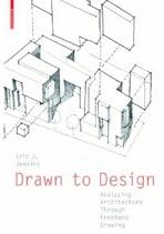 DRAWN TO DESIGN. ANALYZING ARCHITECTURE THROUGH FREEHAND DRAWING