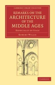 REMARKS ON THE ARCHITECTURE OF THE MIDDLE AGES ESPECIALLY OF ITALY