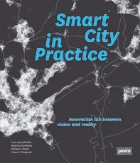SMART CITY IN PRACTICE. CONVERTING INNOVATIVE IDEAS INTO REALITY