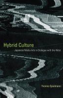 HYBRID CULTURES. JAPANESE MEDIA ARTS IN DIALOGUE WITH THE WEST