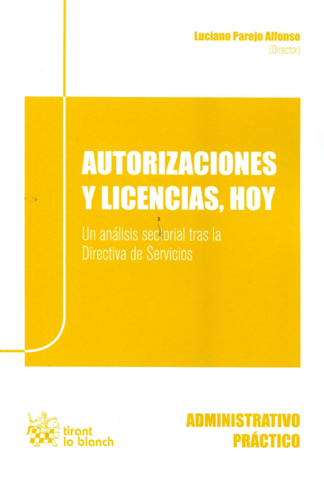 AUTORIZACIONES Y LICENCIAS HOY. UN ANALISIS SECTORIAL TRAS LA DIRECTIVA DE SERVICIOS