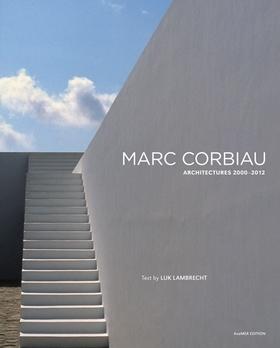 CORBIAU: MARC CORBIAU. ARCHITECTURE 2000-2012