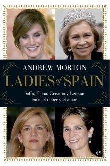 LADIES OF SPAIN. SOFIA, ELENA, CRISTINA Y LETIZIA. ENTRE EL DEBER Y EL AMOR