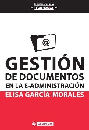 GESTIÓN DE DOCUMENTOS EN LA E-ADMINISTRACIÓN. 