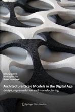 ARCHITECTURAL SCALE MODELS IN THE DIGITAL AGE. DESIGN, REPRESENTATION AND MANUFACTURING. 