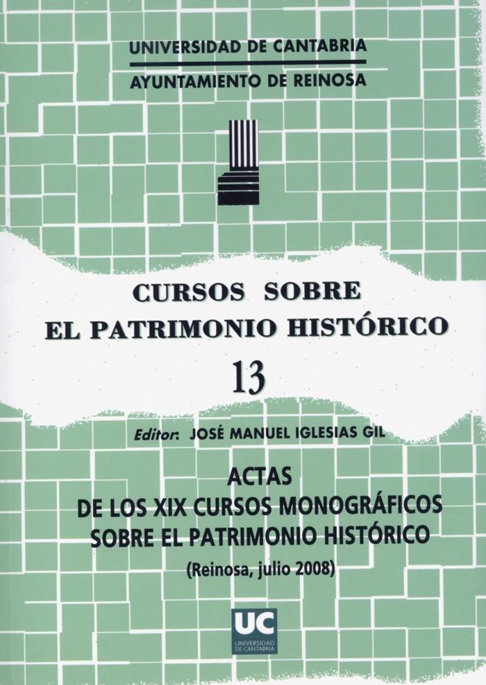 CURSOS SOBRE EL PATRIMONIO HISTÓRICO 13 "ACTAS DE LOS XIX CURSOS MONOGRÁFICOS SOBRE EL PATRIMONIO HISTÓRI"