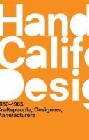 HANDBOOK OF CALIFORNIA DESIGN 1930-1965. CRAFTSPEOPLE, DESIGNERS, MANUFACTURERS