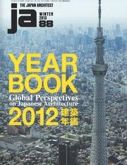 JA Nº 88. YEAR BOOK 2012. GLOBAL PERSPECTIVES ON JAPAN ARCHITECTURE