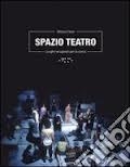 SPAZIO TEATRO. LUOGHI RECUPERATI PER LA SCENA