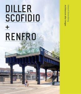 DILLER SCOFIDIO + RENFRO. ARCHITECTURE AFTER IMAGES