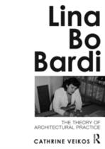 BO BARDI: LINA BO BARDI. THE THEORY OF ARCHITECTURAL PRACTICE