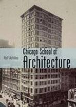 CHICAGO SCHOOL OF ARCHITECTURE. BUILDING THE MODERN CITY, 1800- 1910. 