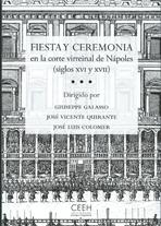 FIESTA Y CEREMONIA EN LA CORTE VIRREINAL DE NAPOLES (SIGLOS  XVI Y XVII). 