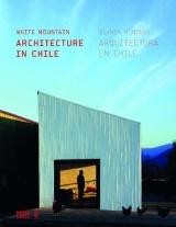BLANCA MONTAÑA. ARQUITECTURA EN CHILE. WHITE MOUNTAIN. ARCHITECTURE IN CHILE.. 