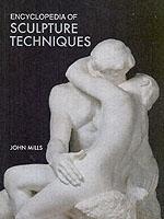 ENCICLOPEDIA OF SCULPTURE TECHNIQUES