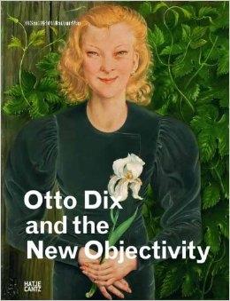 DIX: OTTO DIX AND THE NEW OBJECTIVITY