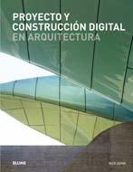 PROYECTO Y CONSTRUCCIÓN DIGITAL EN ARQUITECTURA. 