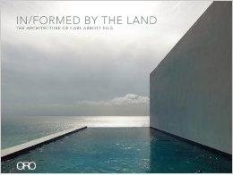 ABBOTT: IN/FORMED BY THE LAND. THE ARCHITECTURE OF CARL ABBOTT FAIA