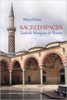 SACRED SPACES TURKISH MOSQUES AND TOMBS. 