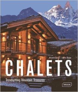 CHALETS. TRENDSETTING MOUNTAIN TREASURES