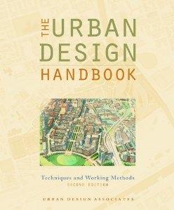 URBAN DESIGN HANDBOOK, THE. TECHNIQUES AND WORKING METHODS. SECOND EDITION