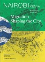 NAIROBI. KENYA. MIGRATION SHAPING THE CITY