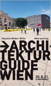 ARCHITEKTUR GUIDE WIEN. 20 & 21 JAHRHUNDERT