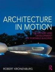 ARCHITECTURE IN MOTION : THE HISTORY AND DEVELOPMENT OF PORTABLE BUILDING