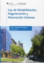 LEY DE REHABILITACION, REGENERACION Y RENOVACION URBANAS. 