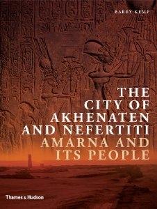 CITY OF AKHENATEN AND NEFERTITI. AMARNA AND ITS PEOPLE. 